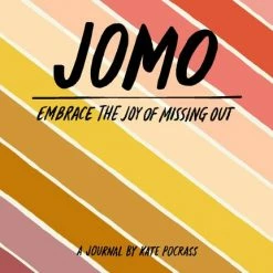 Chronicle Books Jomo Embrace The Joy Of Missing Out by Kate Pocrass