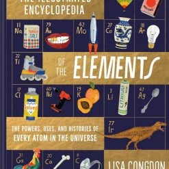 Chronicle Books The Illustrated Encyclopedia Of The Elements Lisa Congdon