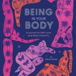 Chronicle Books Being In Your Body Guided Journal A Journal For Self Love And Body Positivity Fariha Roisin Monica Ramos